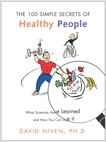 100 Simple Secrets of Healthy People: What Scientists Have Learned and How You Can Use it, Niven, David