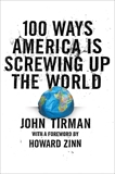 100 Ways America Is Screwing Up the World, Tirman, John