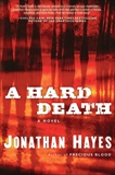 A Hard Death: A Novel, Hayes, Jonathan