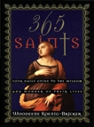 365 Saints: Your Daily Guide to the Wisdom and Wonder of Their Lives, Koenig-Bricker, Woodeene