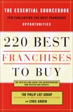 220 Best Franchises to Buy: The Essential Sourcebook for Evaluating the Best Franchise Opportunities, Arden, Lynie