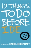 10 Things to Do Before I Die, Ehrenhaft, Daniel