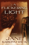 A Flickering Light, Kirkpatrick, Jane