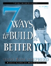 7 Ways to Build a Better You: Facilitator's Guide, Shepherd, Sheri Rose