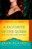 A Favorite of the Queen: The Story of Lord Robert Dudley and Elizabeth I, Plaidy, Jean