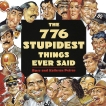 776 Stupidest Things Ever Said, Petras, Kathryn & Petras, Ross