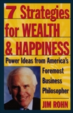 7 Strategies for Wealth & Happiness: Power Ideas from America's Foremost Business Philosopher, Rohn, Jim