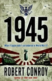 1945: A Novel, Conroy, Robert