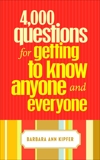 4,000 Questions for Getting to Know Anyone and Everyone, Kipfer, Barbara Ann