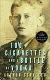 100 Cigarettes and a Bottle of Vodka: A Memoir, Schaller, Arthur