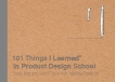 101 Things I Learned® in Product Design School, Jang, Sung & Thaler, Martin & Frederick, Matthew