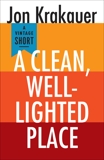 A Clean, Well-Lighted Place, Krakauer, Jon