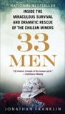 33 Men: Inside the Miraculous Survival and Dramatic Rescue of the Chilean Miners, Franklin, Jonathan