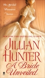 A Bride Unveiled: The Bridal Pleasures Series, Hunter, Jillian