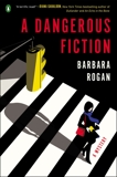 A Dangerous Fiction: A Mystery, Rogan, Barbara