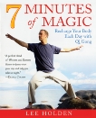 7 Minutes of Magic: Recharge Your Body Each Day with Qi Gong, Holden, Lee