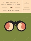 A Field Guide to the North American Family: An Illustrated Novella, Hallberg, Garth Risk