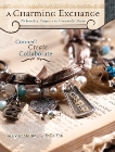 A Charming Exchange: 25 Jewelry Projects To Create & Share, Snelling, Kelly & Rae, Ruth