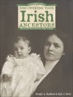 A Genealogist's Guide to Discovering Your Irish Ancestors, Radford, Dwight A. & Betit, Kyle J.