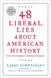 48 Liberal Lies About American History: (That You Probably Learned in School), Schweikart, Larry