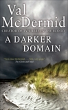 A Darker Domain: A Novel, McDermid, Val