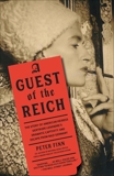 A Guest of the Reich: The Story of American Heiress Gertrude Legendre's Dramatic Captivity and Escape from Nazi Germany, Finn, Peter