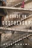 A Curse on Dostoevsky: A Novel, Rahimi, Atiq