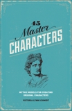 45 Master Characters, Revised Edition: Mythic Models for Creating Original Characters, Lynn Schmidt, Victoria