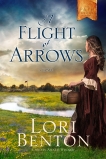 A Flight of Arrows: A Novel, Benton, Lori