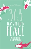 365 Ways to Find Peace: Meditations & Inspirations, Braybrooke, Marcus