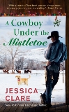 A Cowboy Under the Mistletoe, Clare, Jessica