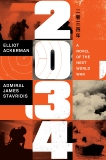 2034: A Novel of the Next World War, Ackerman, Elliot & Stavridis, James